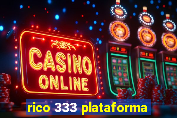 rico 333 plataforma